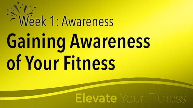 EYF - Week 1 - Gaining Awareness Of Your Fitness