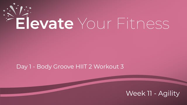 Elevate Your Fitness - Week 11 - Day 1