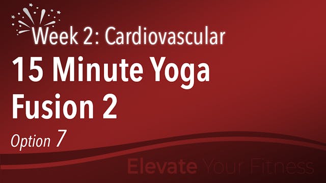 EYF - Week 2 - Option 7 - 15 Minute Yoga Fusion 2