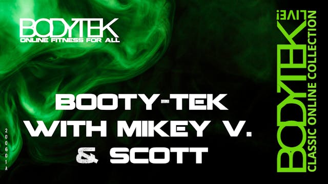 Booty-Tek with Mikey V. & Scott