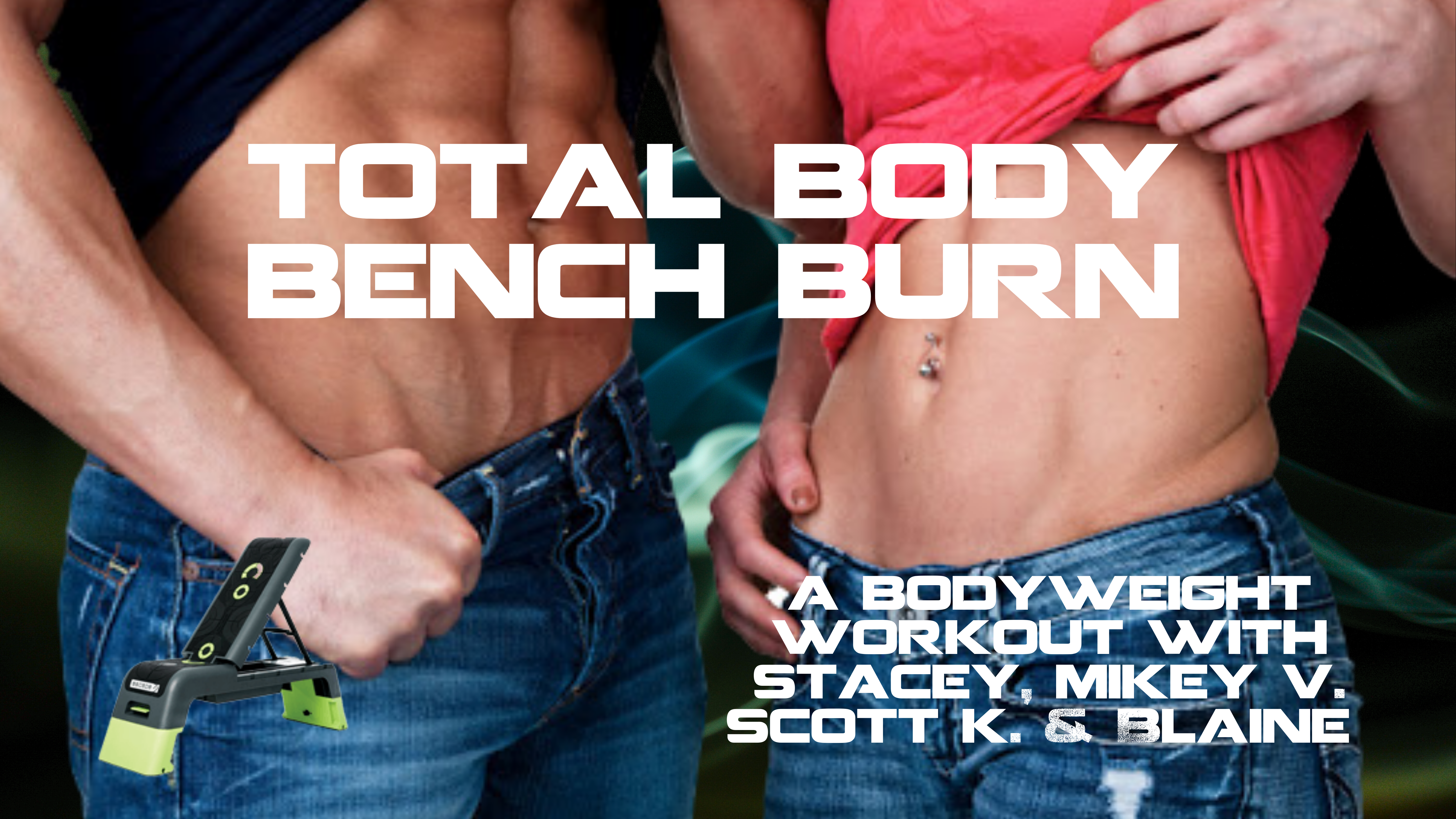 2007013 Total Body Bodyweight Bench Burn with Stacey, Mikey V., Scott & Blaine