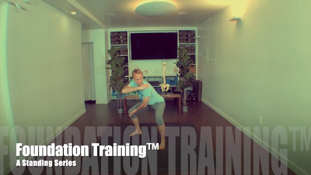 Foundation Training™  A Standing Series