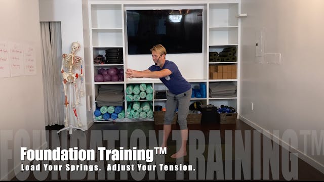 Foundation Training™ "Load Your Springs.  Adjust Your Tension" 43 min.
