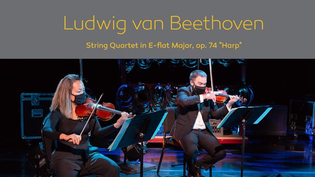 Ludwig van Beethoven: String Quartet in E-flat Major Op, 74 "Harp"