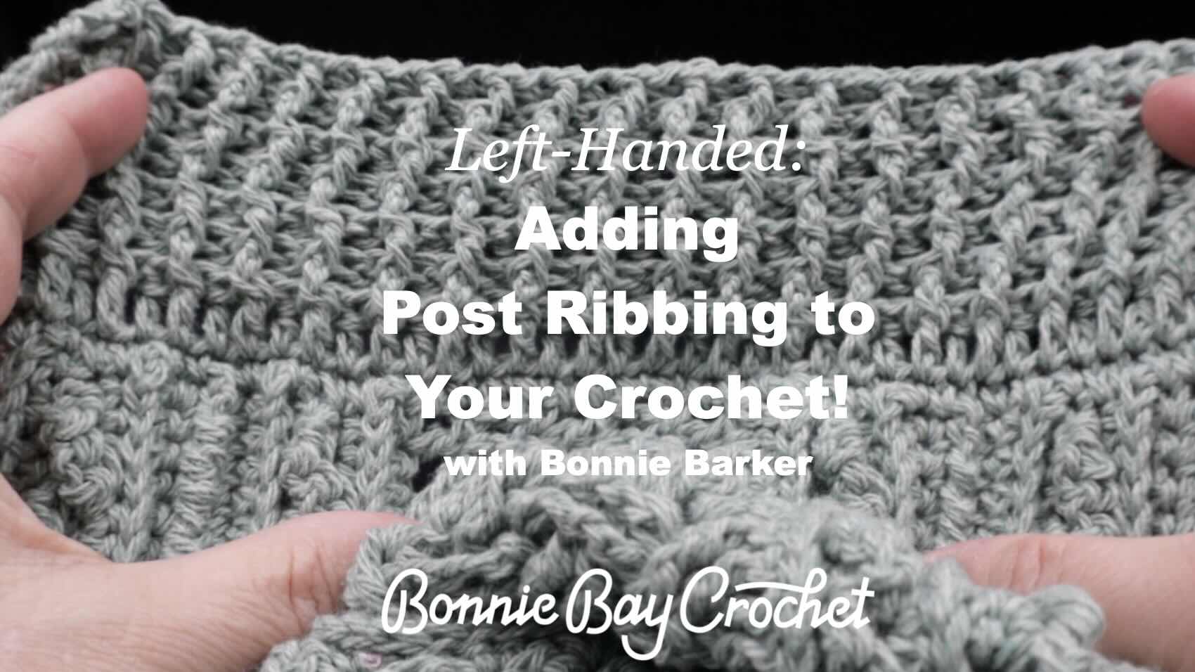 Left-Handed Adding Post Ribbing to Your Crochet