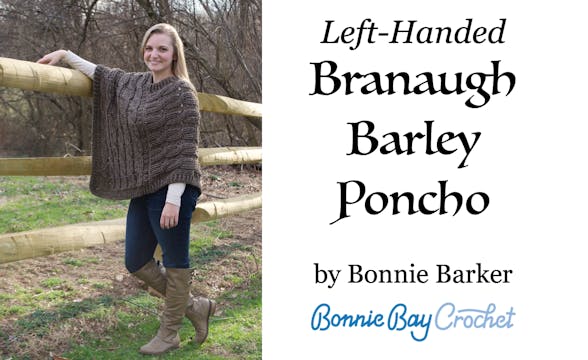 Left-Handed Branaugh Barley Poncho