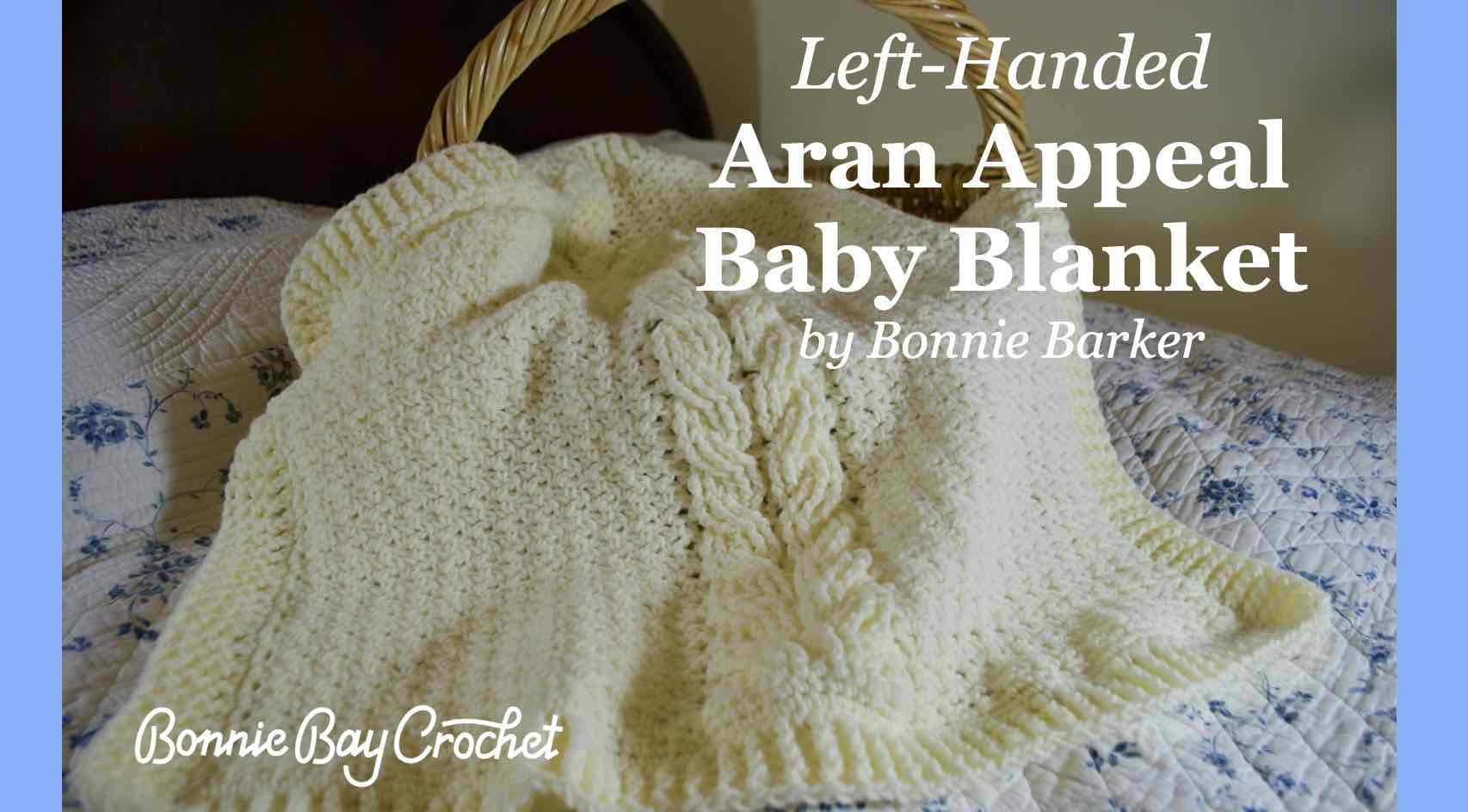 Left-Handed QUICK & CABLED Aran Appeal Baby Blanket