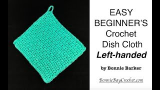 Left-Handed EASY BEGINNER Crochet Dish Cloth