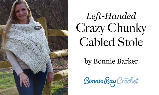 Left-Handed Crazy Chunky Cabled Stole