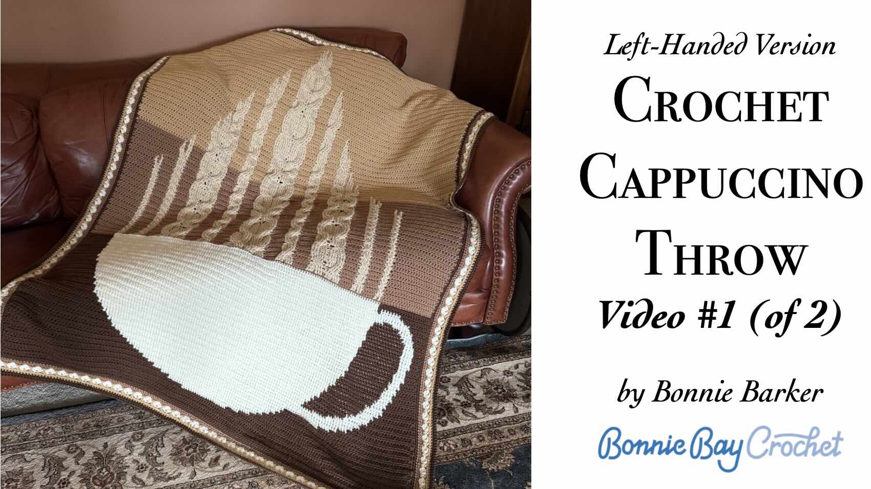 Left-Handed Crochet Cappuccino Throw, Video #1 (of 2)