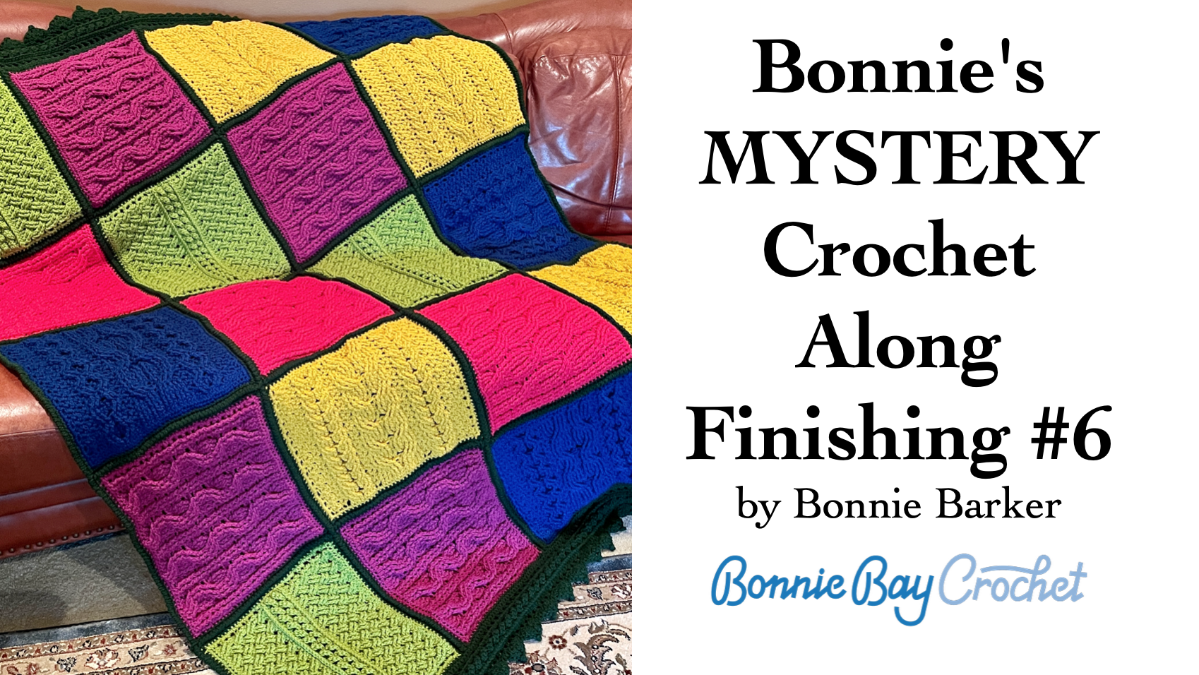 Bonnie's Mystery CAL Video #6: Finishing