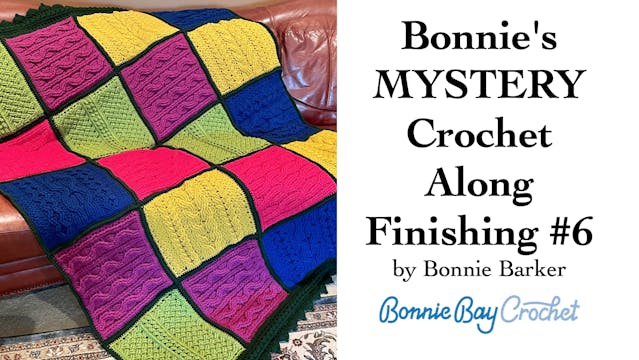 Bonnie's Mystery CAL Video #6: Finishing