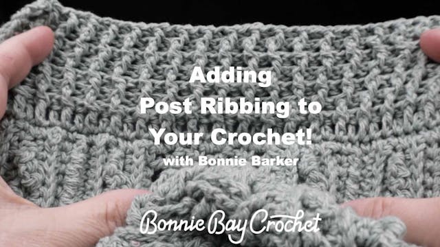 Adding Post Ribbing to Your Crochet!