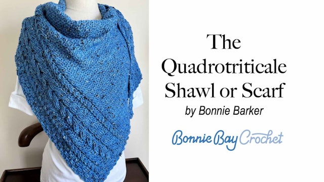 The Quadrotriticale Shawl or Scarf