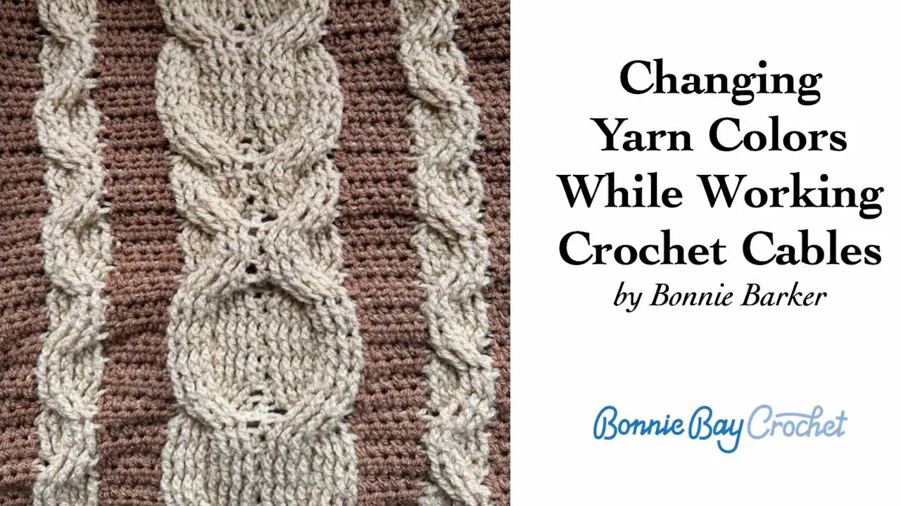 Changing Yarn Colors While Crocheting Cables - Bonnie Bay Crochet