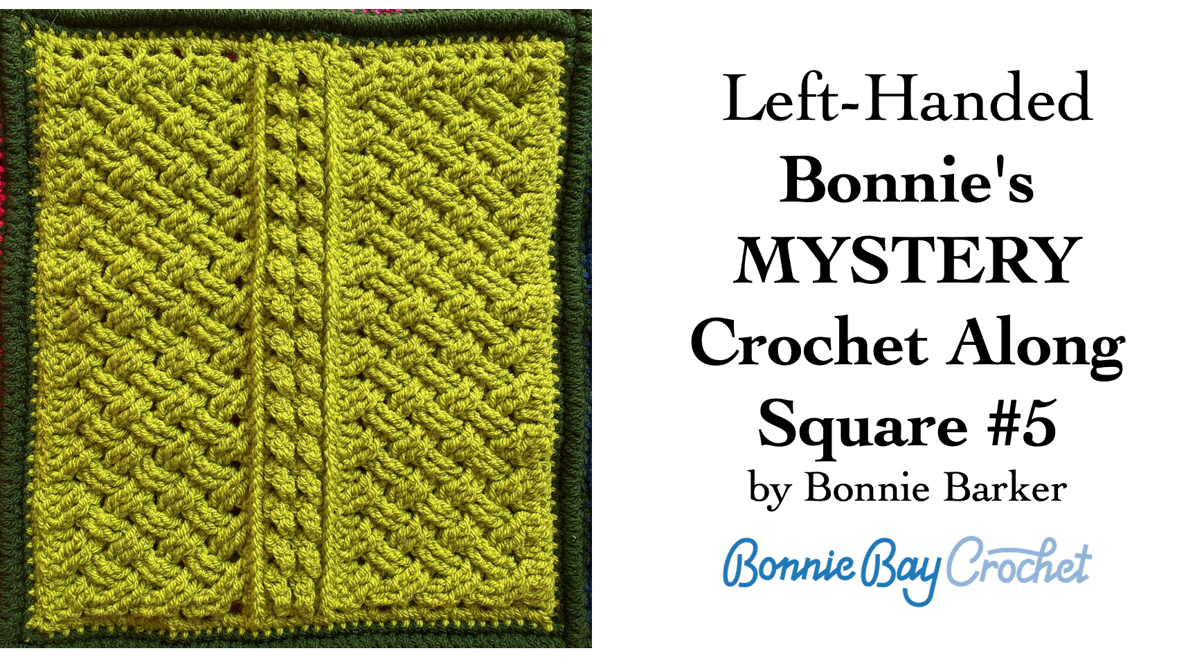 Left-Handed Bonnie's Mystery CAL Video #5