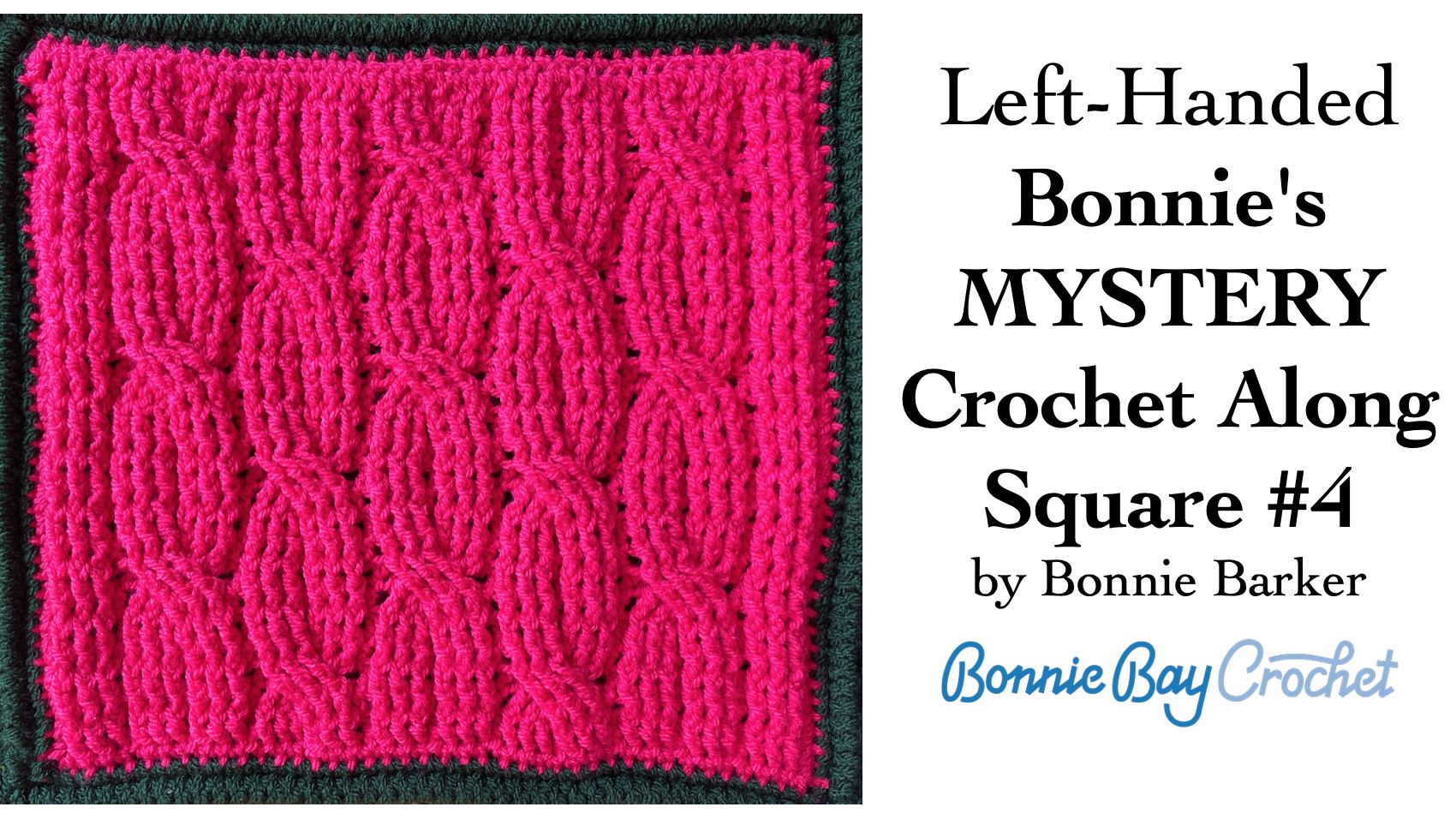 Left-Handed Bonnie's Mystery CAL Video #4