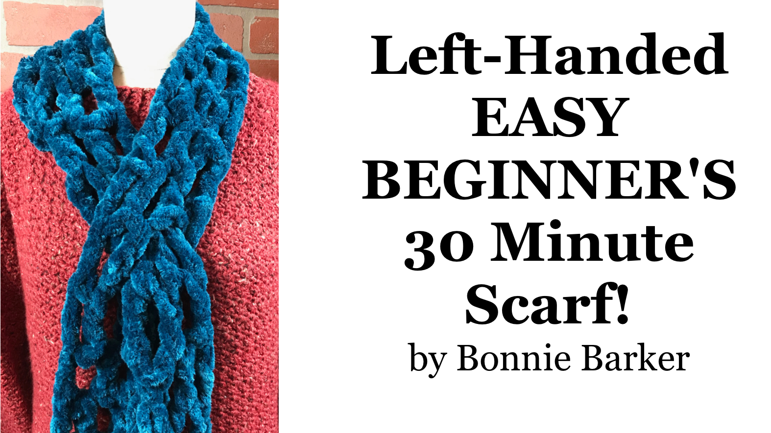 Left-Handed EASY BEGINNER 30 Minute Scarf