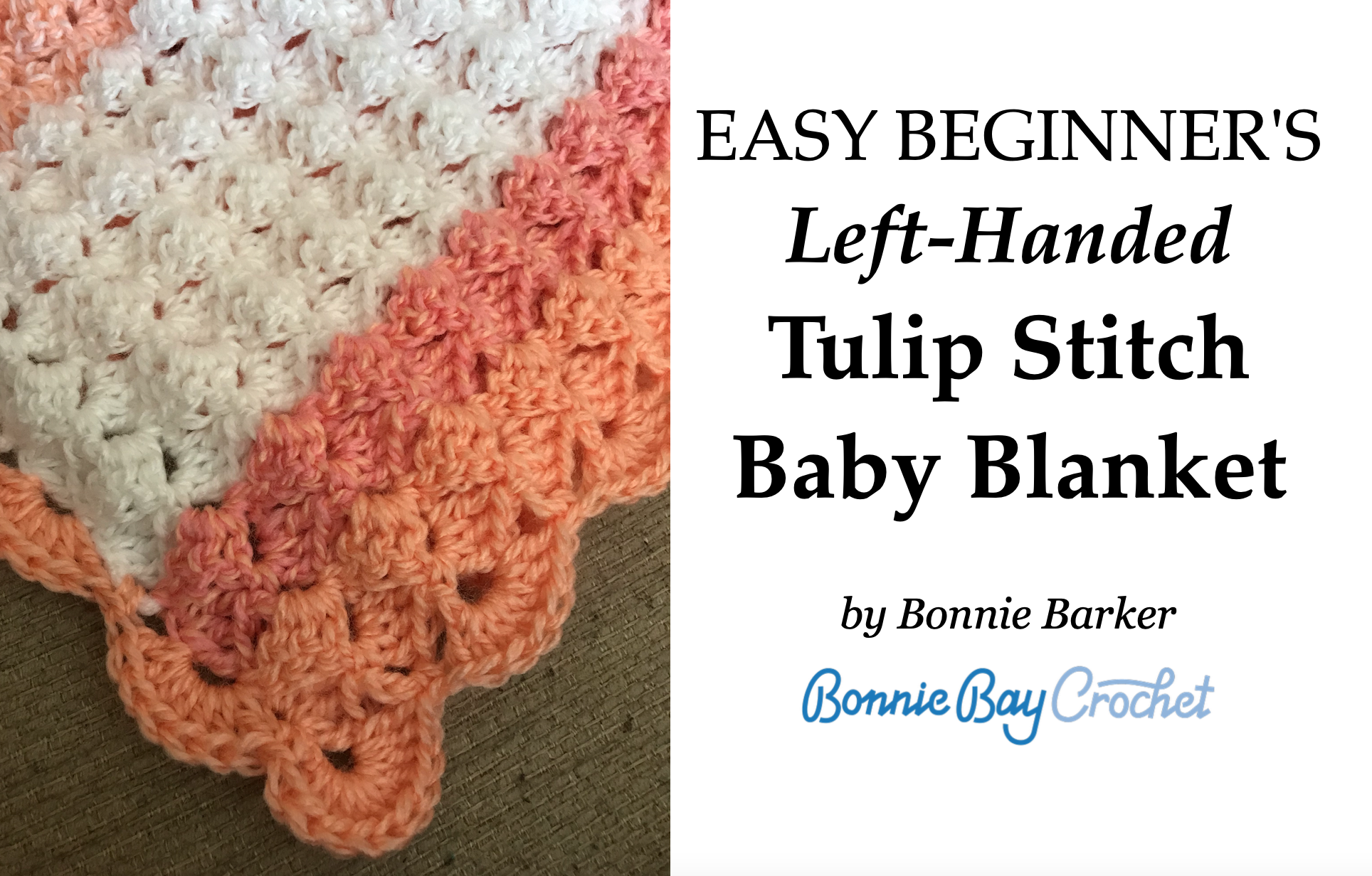 Left-Handed EASY BEGINNER Tulip Stitch Baby Blanket