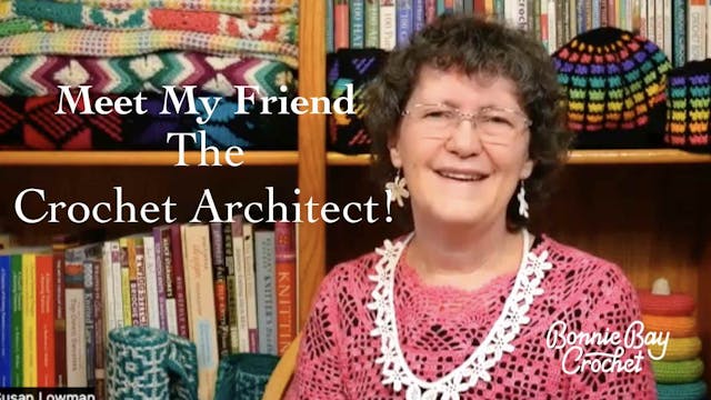 Meet My Friend The Crochet Architect!