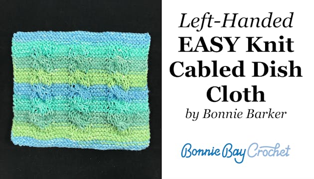 Left-Handed EASY Knit Cabled Dish Cloth