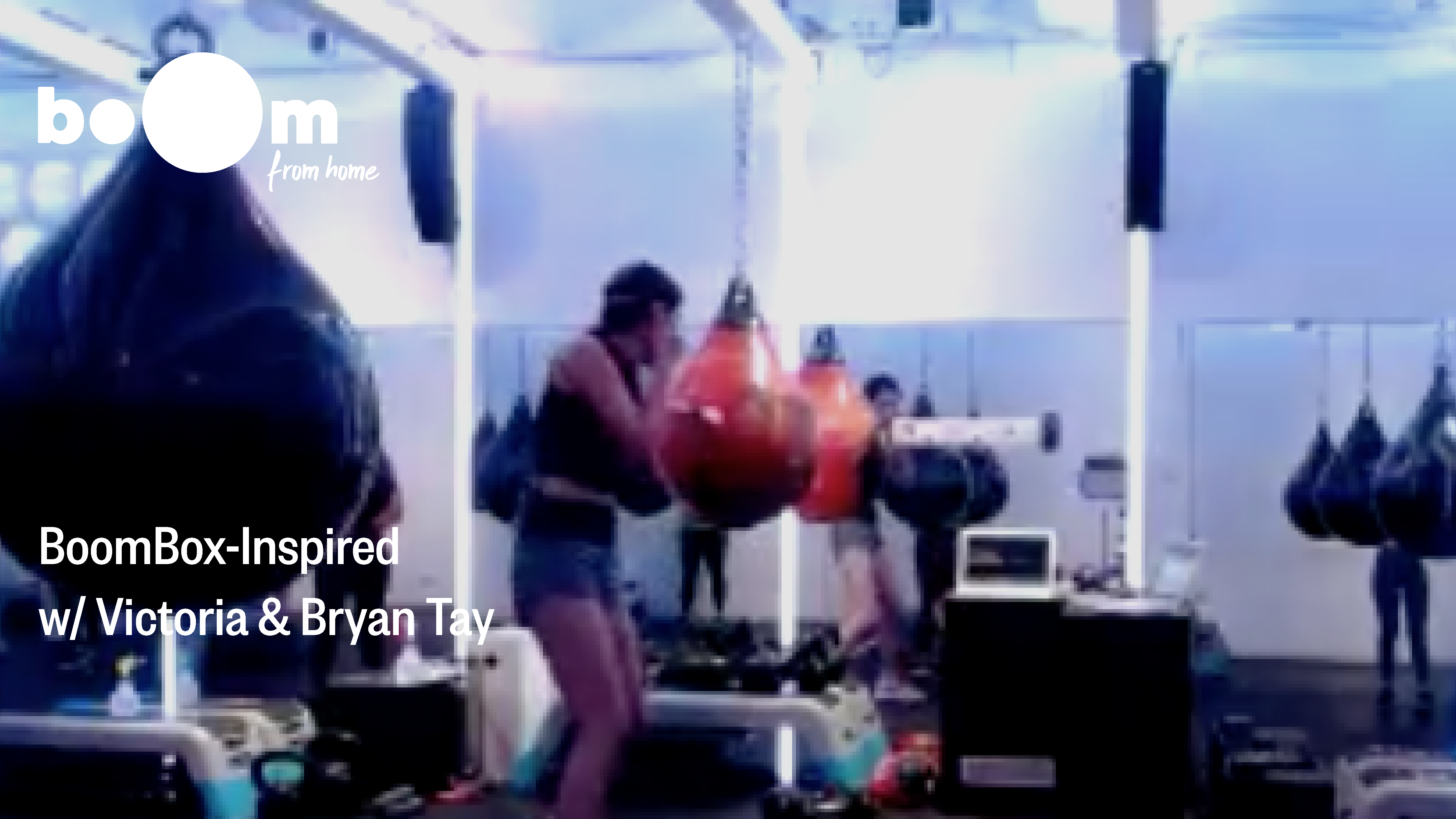 BoomBox-Inspired Workout with Victoria & Bryan Tay [18 November]