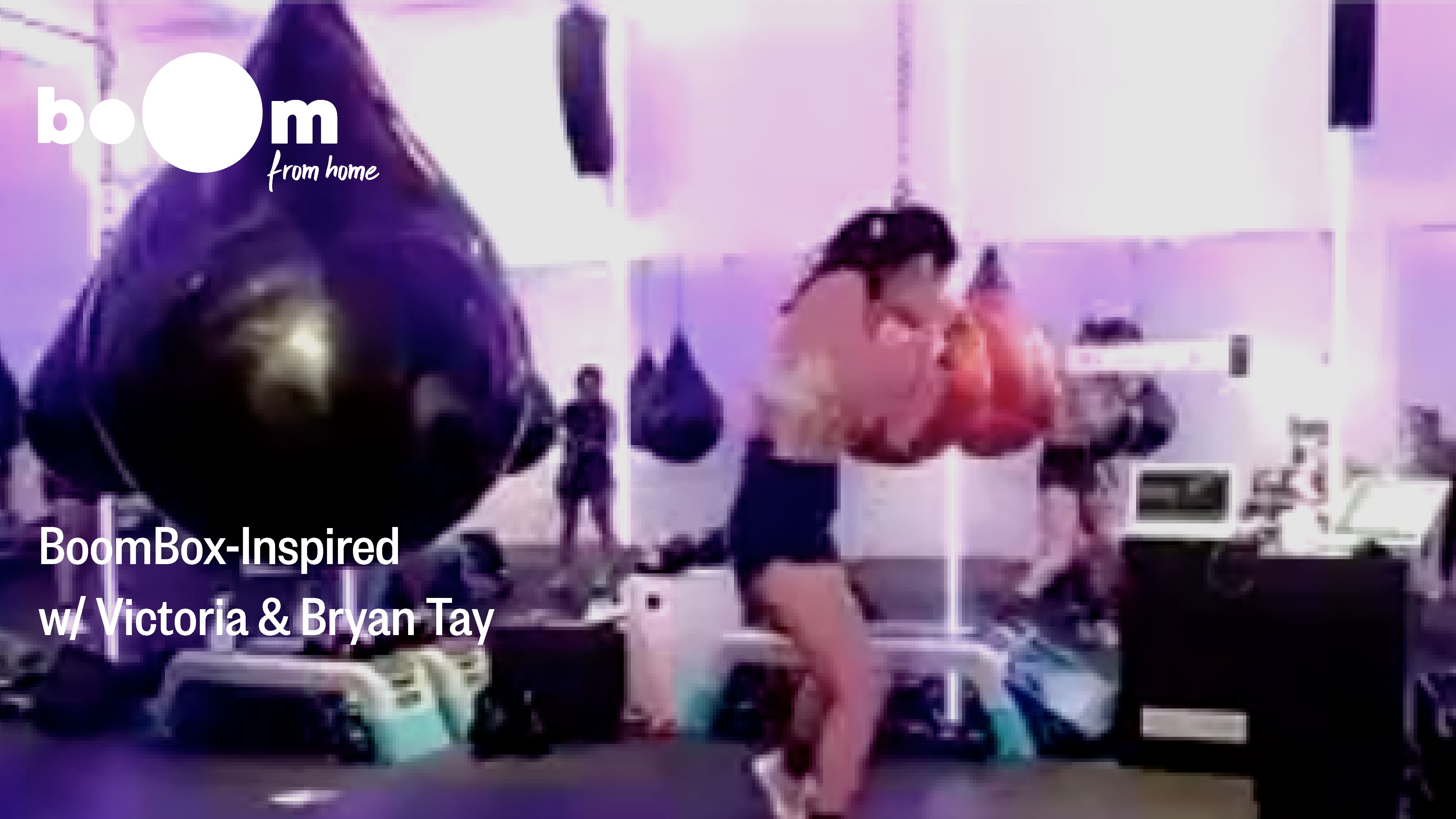 BoomBox-Inspired Workout with Victoria & Bryan Tay [25 November]