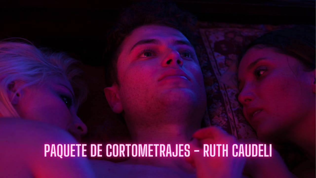 Ruth Caudeli - Paquete cortometrajes