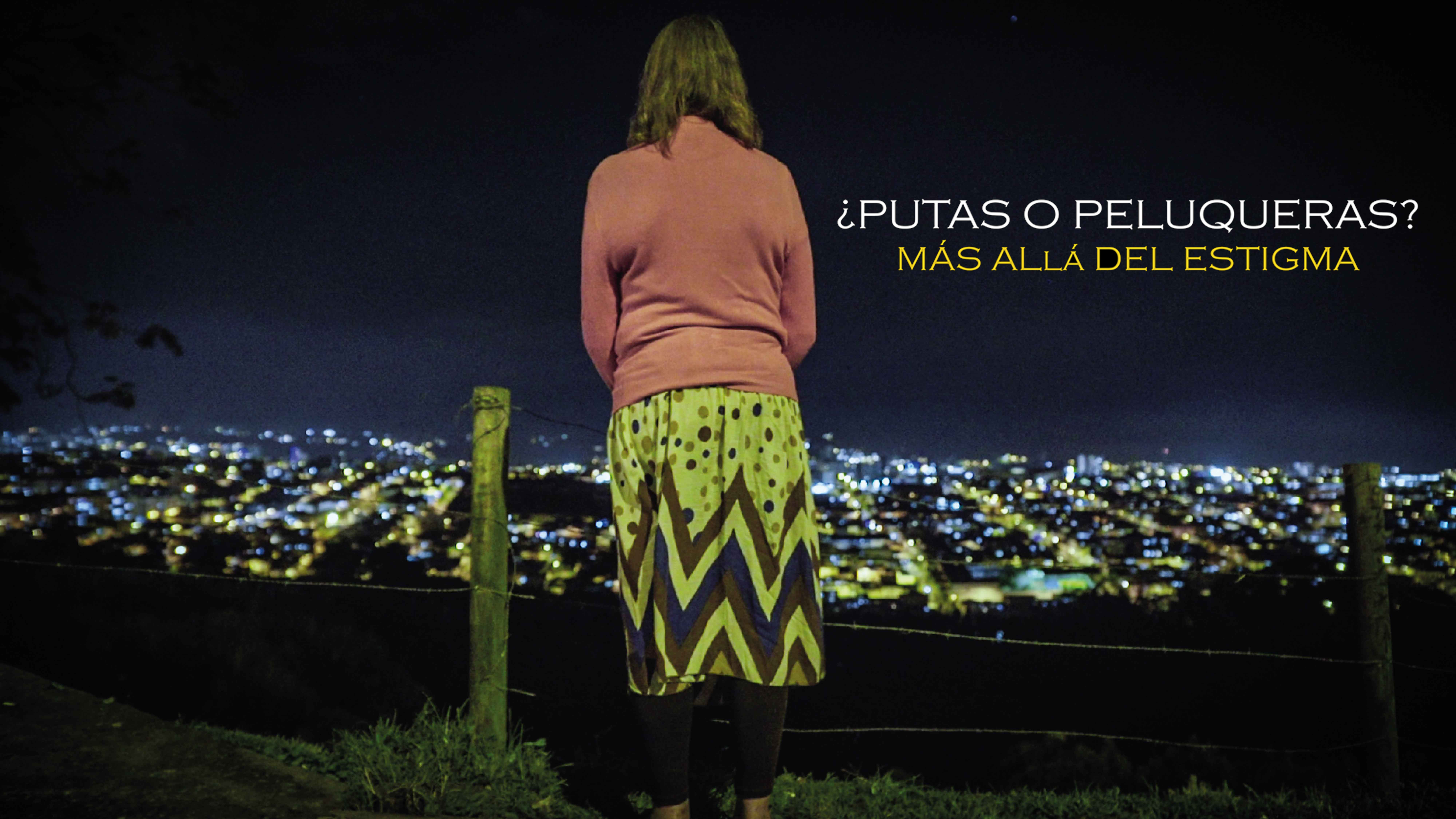 ¿Putas o Peluqueras? Más allá del estigma - Largometraje