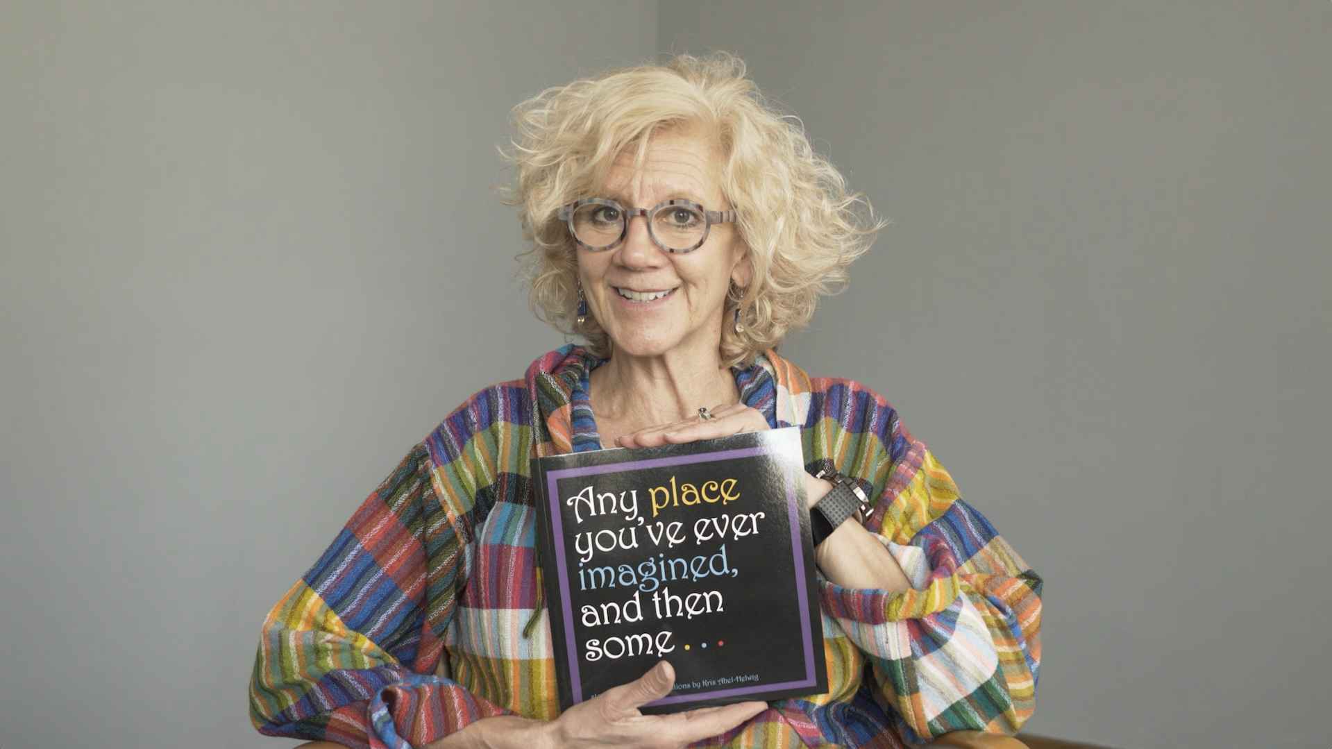 "Any place you've ever imagined, and then some"