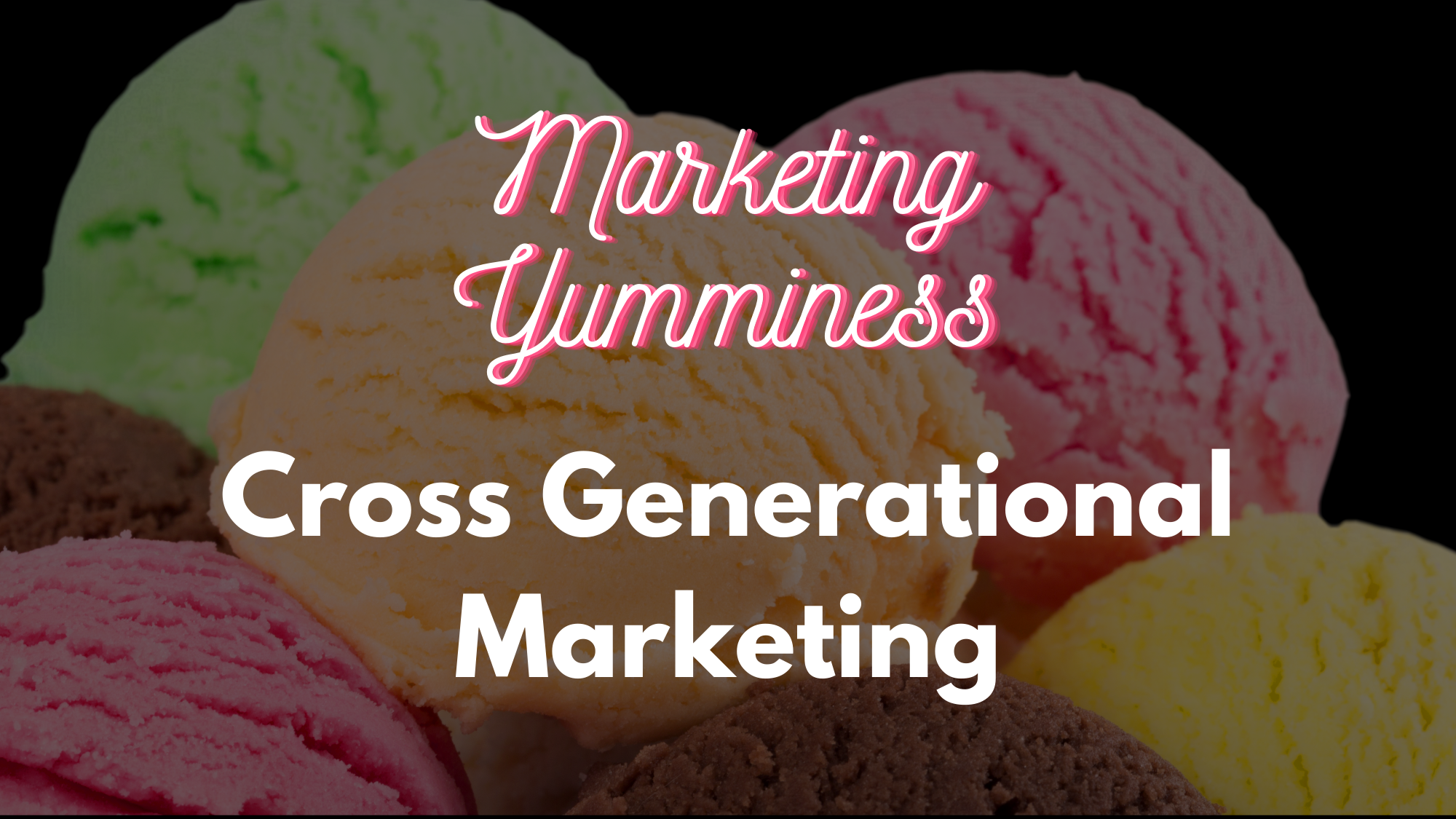 Cross Generational Marketing