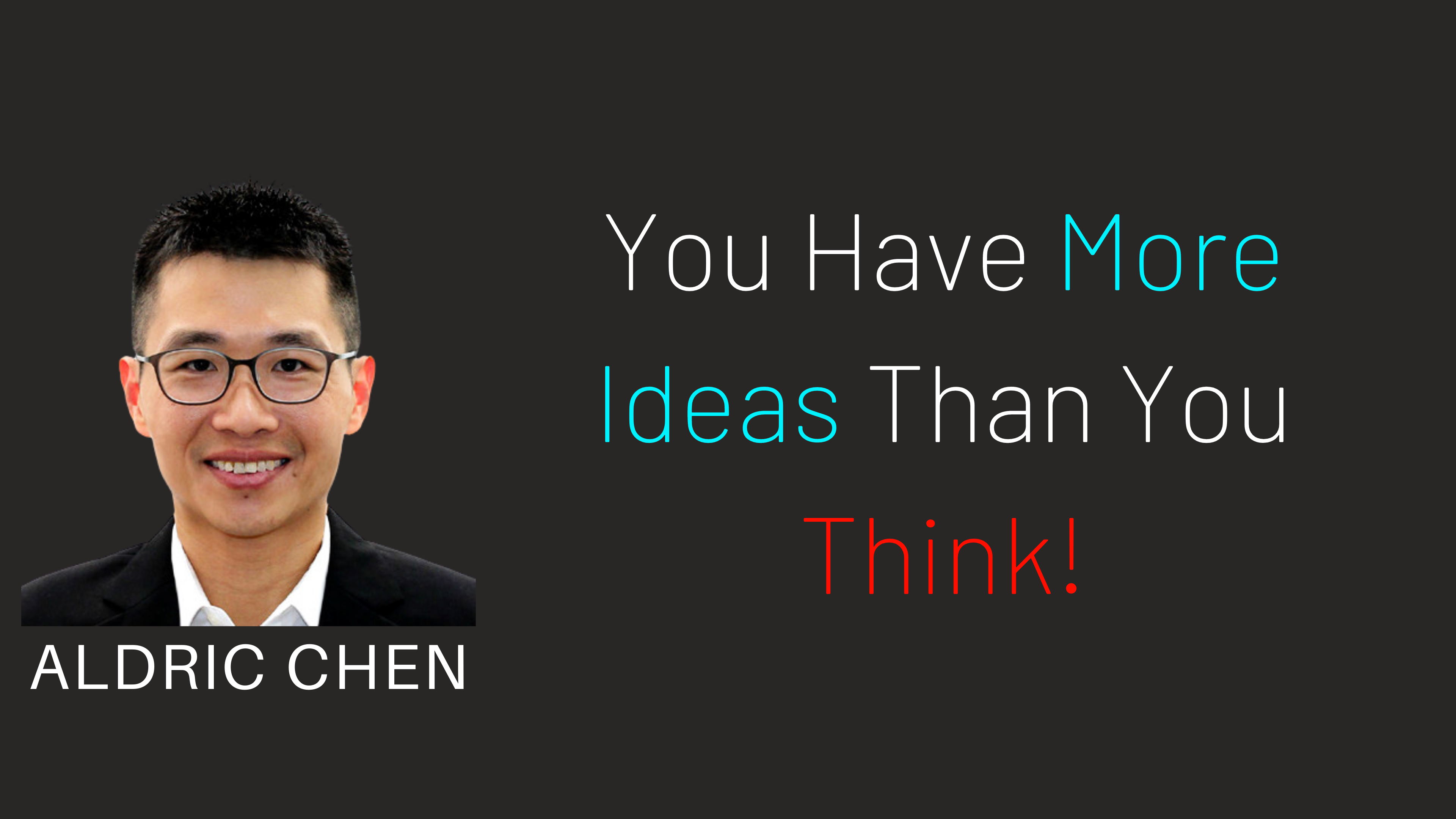 You Have More Ideas Than You Think!