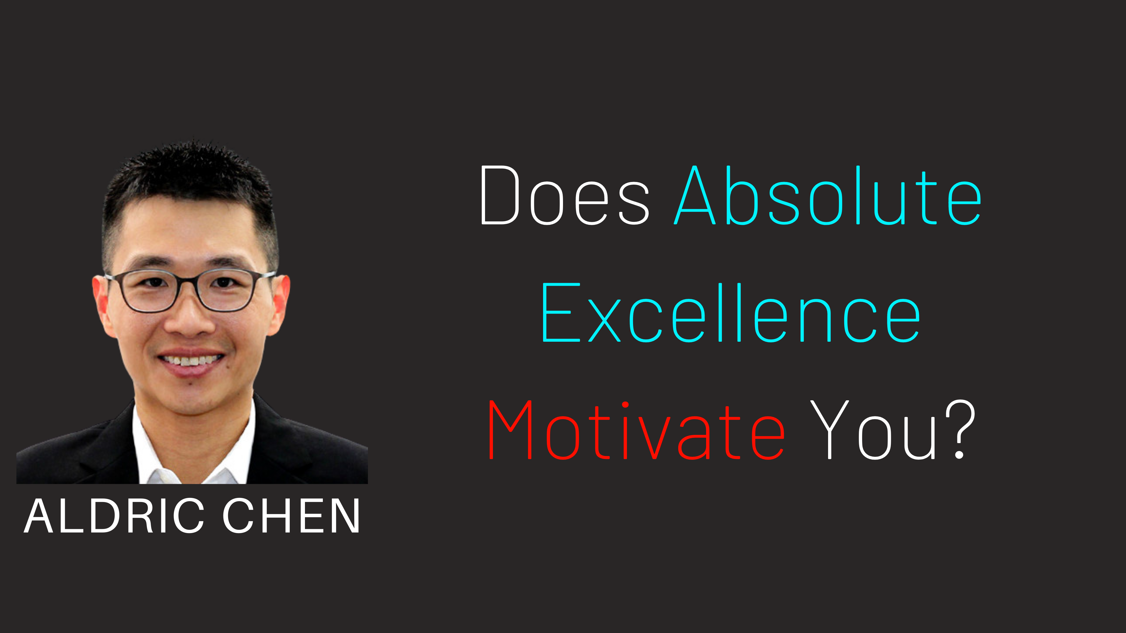 Daily Motivation Series Day 4 - Does Absolute Excellence Motivate You?