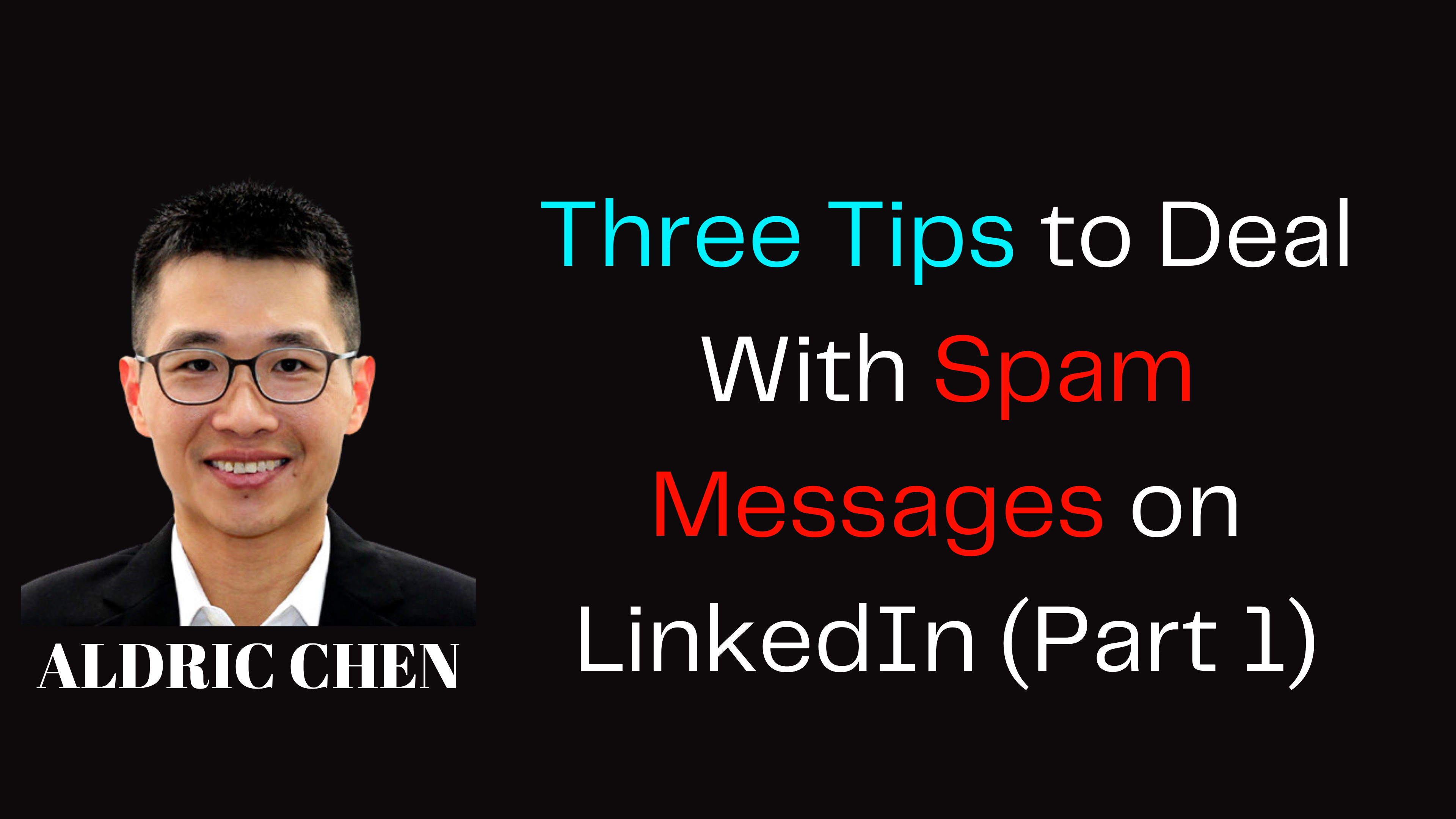 Three Tips to Deal With Spam Messages on LinkedIn (Part 1)