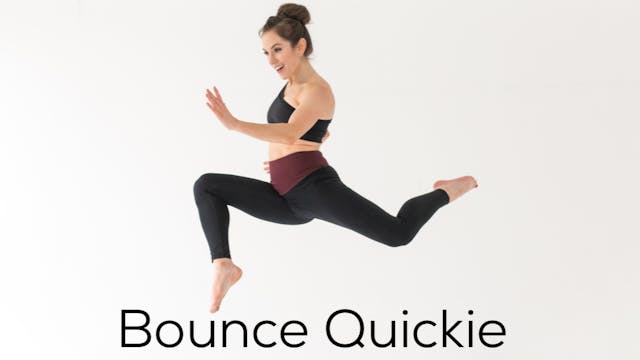 Bounce Quickie (20 mins)