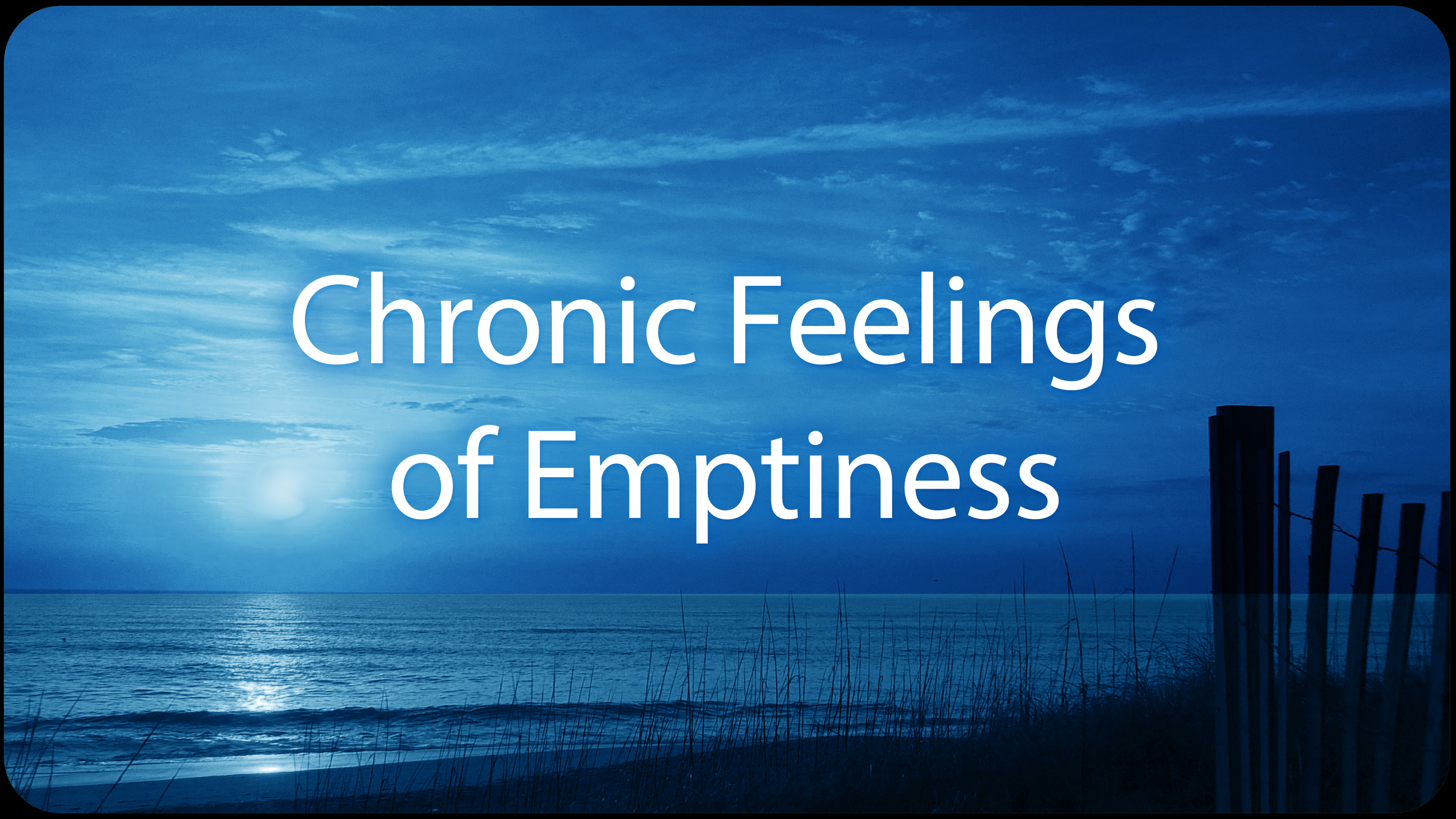 Chronic Feelings of Emptiness