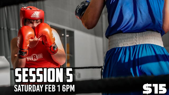 Session 5 - Saturday - 6pm - Feb 1