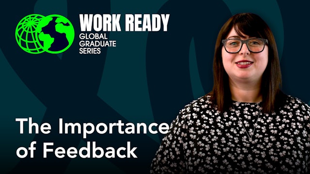 Work Ready Global Graduate Series: The Importance of Feedback