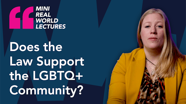 Mini Real World Lecture: Does the Law Support the LGBTQ+ Community