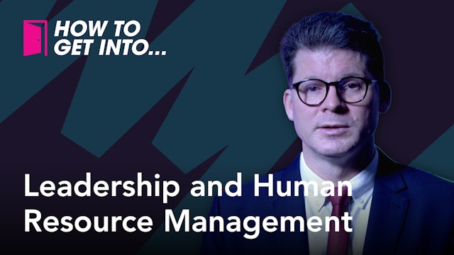 How to get into... Leadership and Human Resource Management