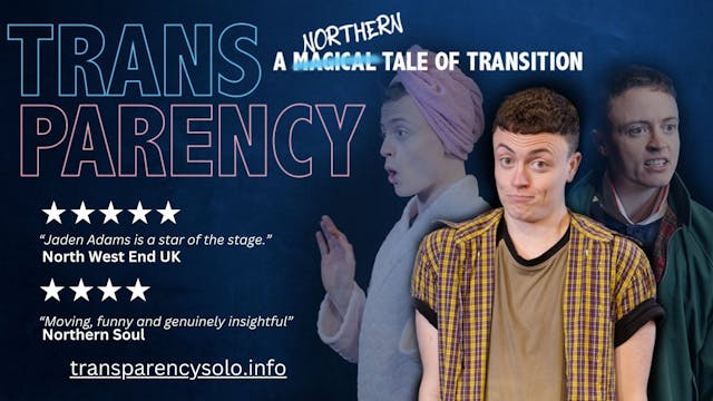 Transparency by Jaden Adams (Full solo theatre show)