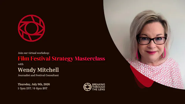 2026 BTTL Workshop | Film Festival Strategy with Wendy Mitchell