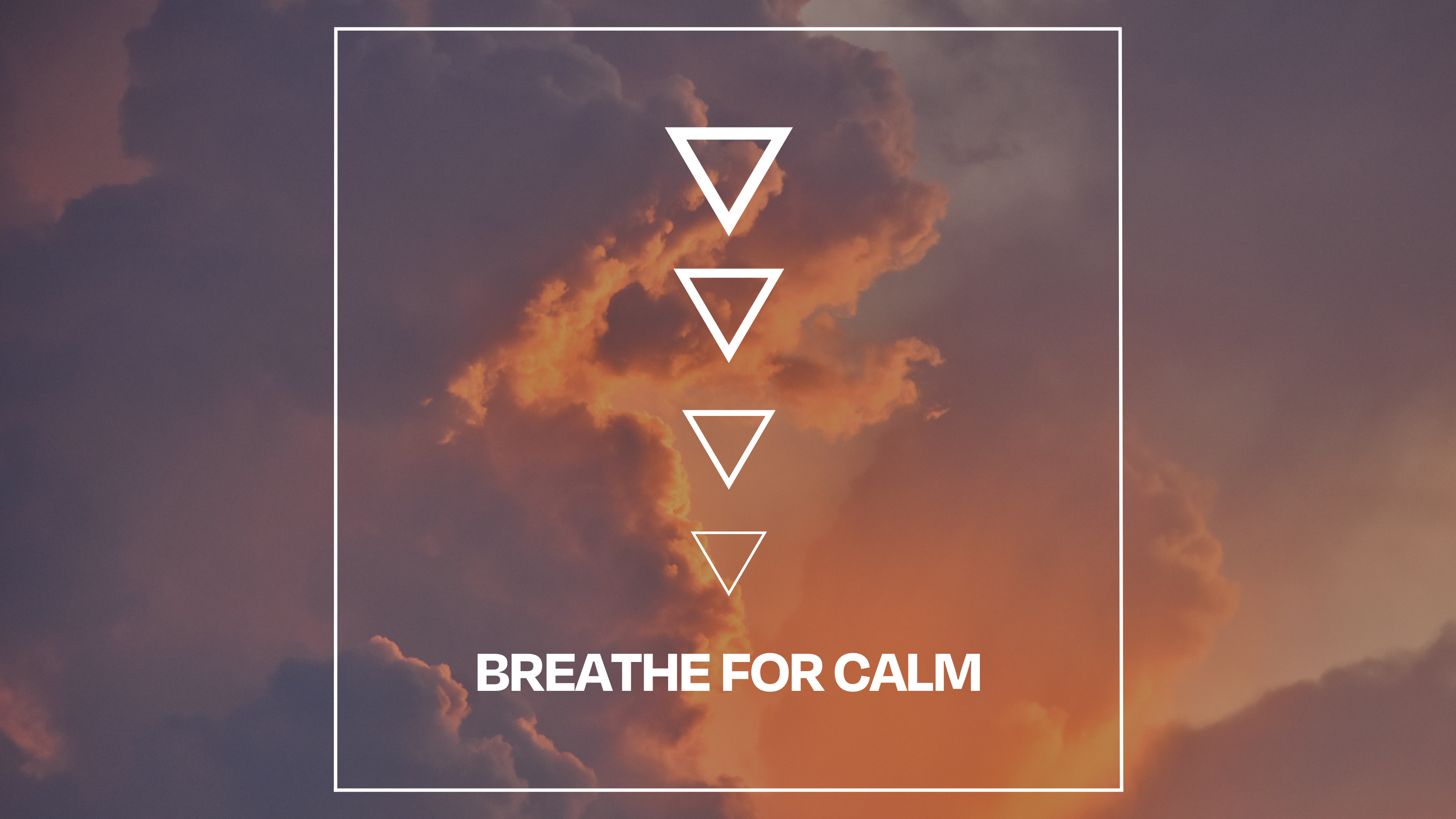 BREATHE FOR CALM
