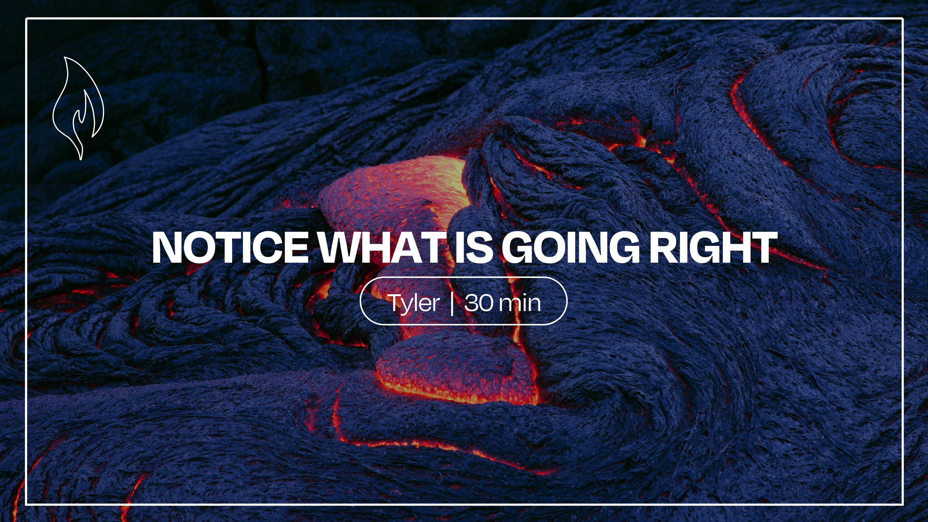 Notice What Is Going Right | Tyler Forbes