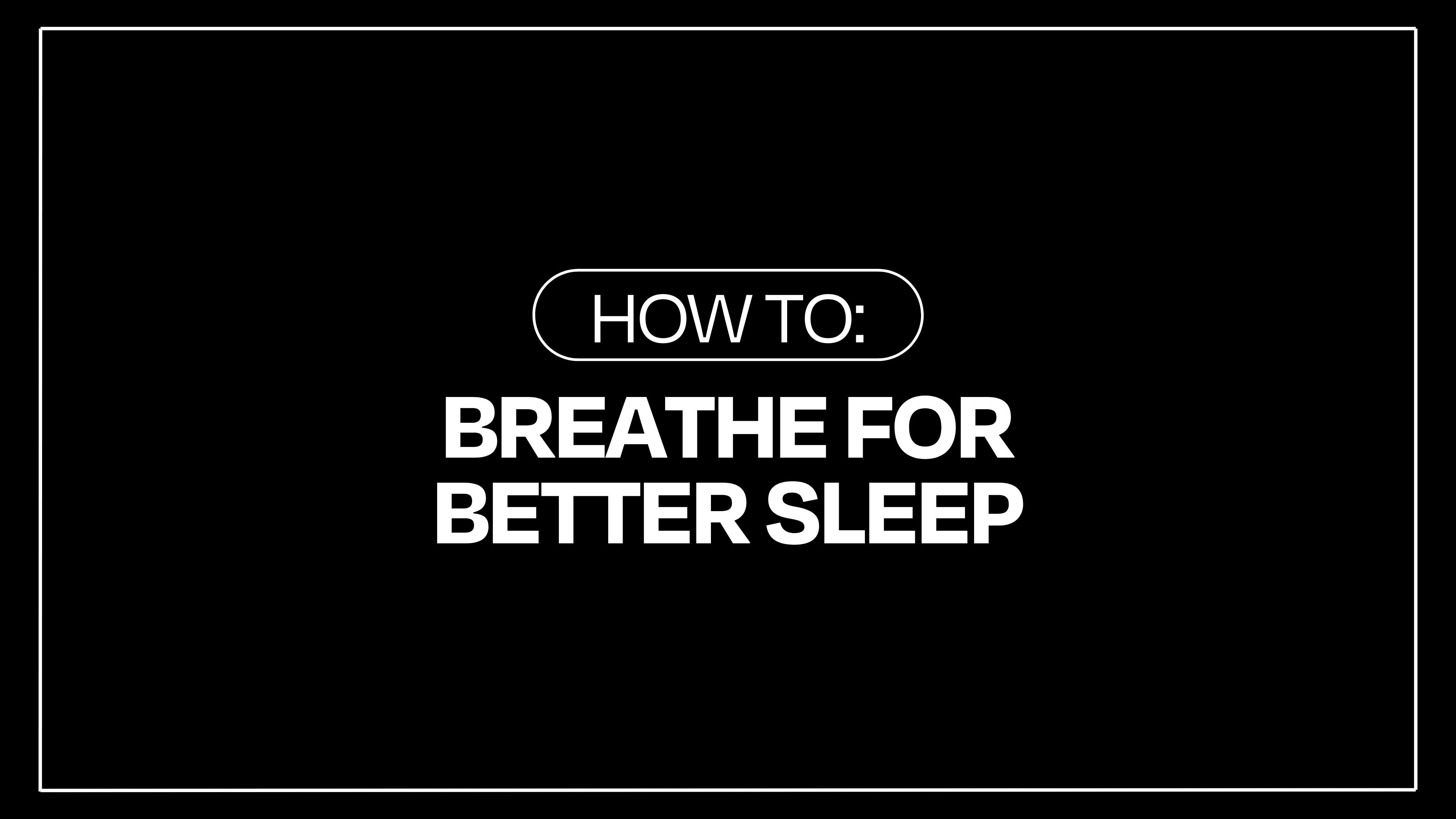 Introduction: How to Breathe for better SLEEP