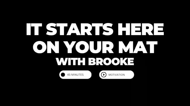 Brooke - It starts here on your mat