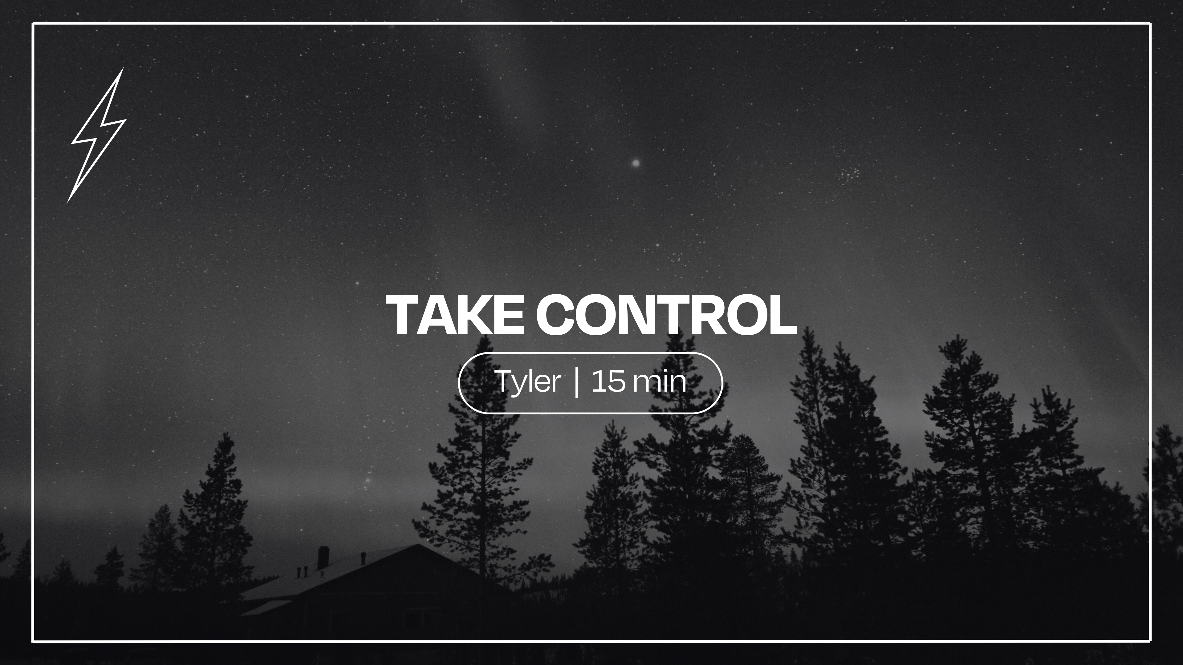 Take Control | Tyler Forbes