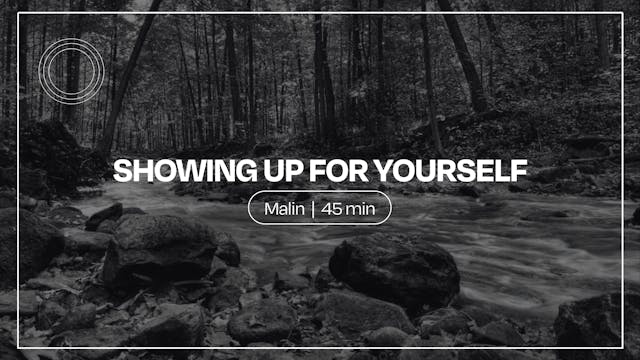 Showing Up For Yourself | Malin