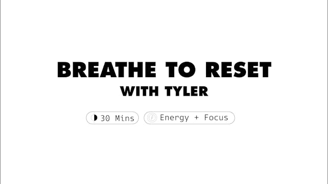 Breathe to Reset | Tyler Forbes