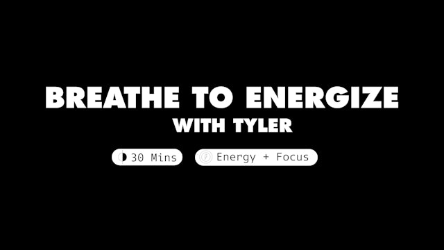 Breathe to Energize | Tyler Forbes